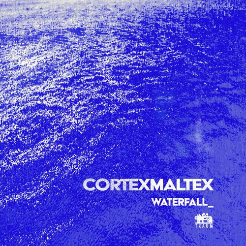 Cortexmaltex - Waterfall [TRAUMV265]